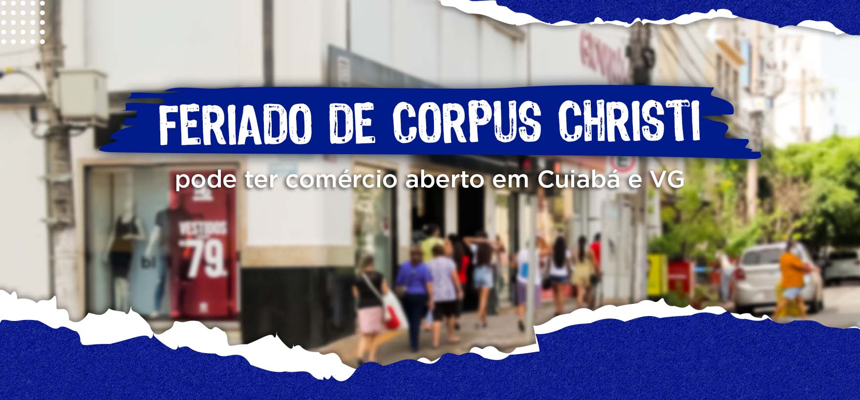 Feriado - Corpus Christi - Fecomércio-MT - Cuiabá - Várzea Grande