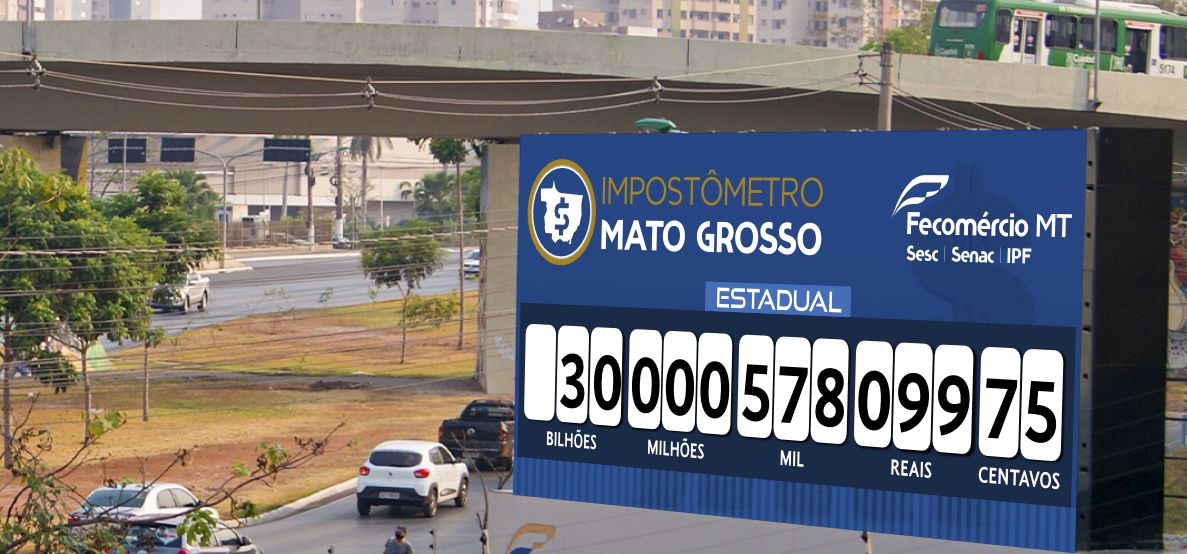 Impostômetro - Fecomércio-MT - Mato Grosso - arrecadação - impostos - tributos